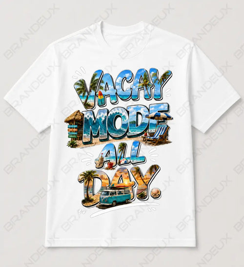Vacay Mode All Day T‑Shirt
